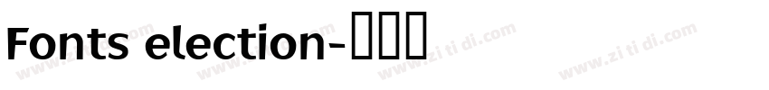 Fonts election字体转换